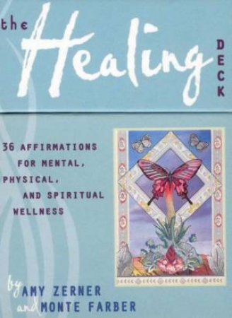 The Healing Deck - Cards by Amy Zerner & Monte Farber