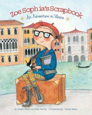 Zoe Sophia's Scrapbook: An Adventure In Paris by Claudia Mauner & Elisa Smalley