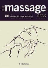 The Massage Deck 50 Soothing Massage Techniques  Cards