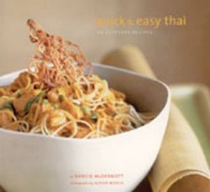 Quick & Easy Thai: 70 Everyday Recipes by Nancie McDermott