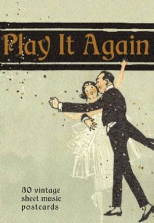 Play It Again: 30 Vintage Sheet Music Postcards by Andrea Sechrist