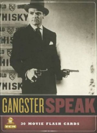 Turner Classic Movies Archives: Gangster Speak: 30 Movie Flash Cards by Various