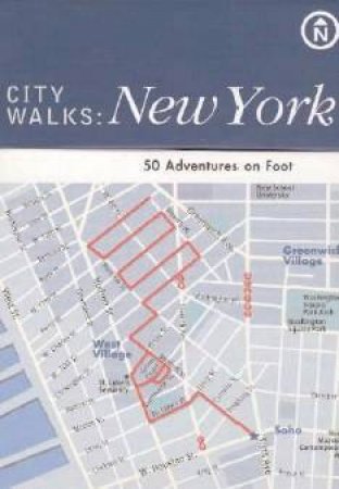 City Walks: New York - 50 Adventures On Foot by Martha Fay