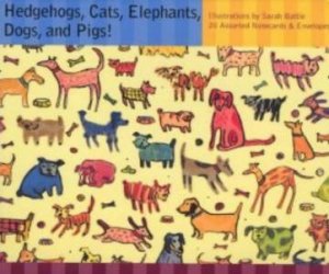 Hedgehogs, Cats, Elephants, Dogs And Pigs!: Sarah Battle Notecards by Notecards & Envelopes