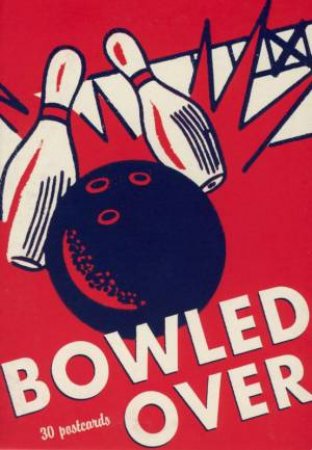 Bowled Over: 30 Postcards by Various