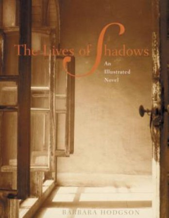 The Lives Of Shadows by Barbara Hodgson