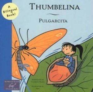 Thumbelina: Pulgarcita: A Bilingual Book by Caterina Valriu