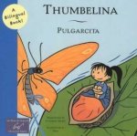 Thumbelina Pulgarcita A Bilingual Book