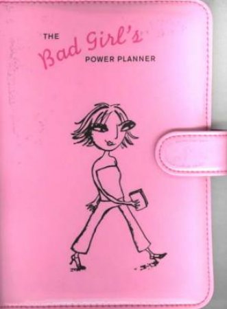 The Bad Girl's Power Planner by Unknown