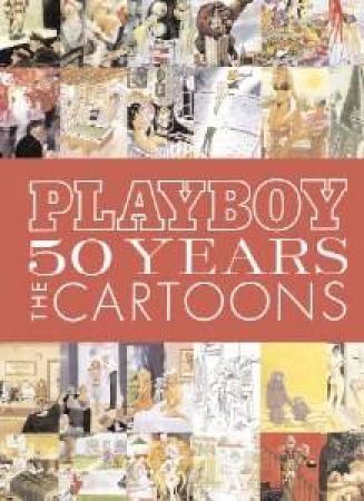 Playboy 50 Years: The Cartoons by Hugh Hefner