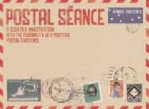 Postal Seance: A Scientific Investigation Into The Possibility Of A Post-Life Postal Existence by Henrik Drescher