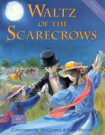 Waltz Of Scarecrows by Constance W McGeorge & Mary Whyte