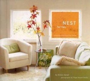 Nest For Two: Creating A Harmonious Home by Allison Serrell