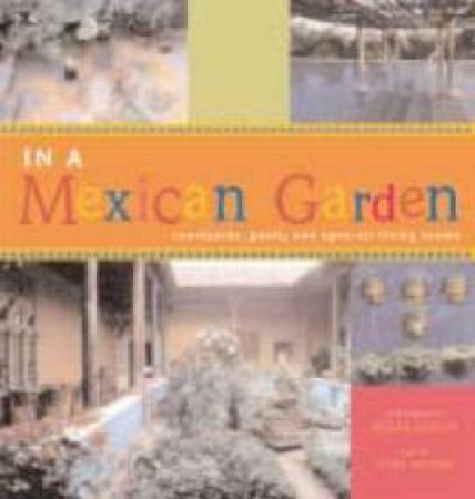 In A Mexican Garden by Gina Hyams