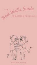 The Bad Girls Guide To Getting Personal