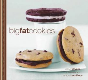 Big Fat Cookies by Elinor Klivans