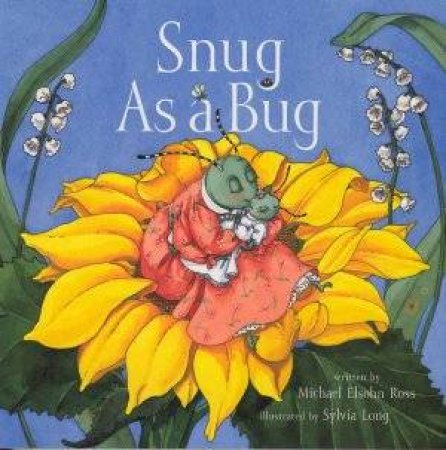 Snug As A Bug by Michael Elsohn Ross