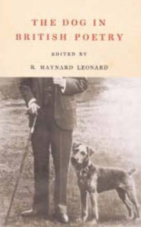 The Dog In British Poetry by R Maynard Leonard