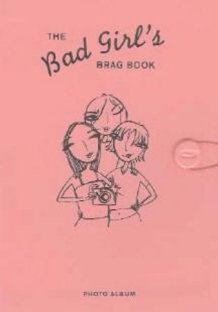 Bad Girl's Brag Book: Photo Album by Cameron Tuttle