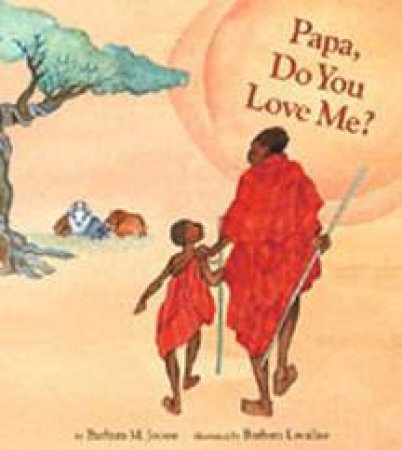 Papa, Do You Love Me? by Barbara  Joose & Barbara Lavallee,