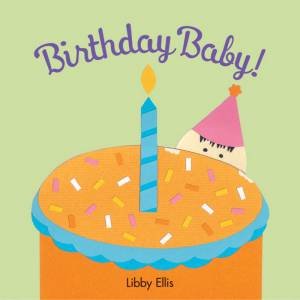 Birthday Baby! by Liz Ellis