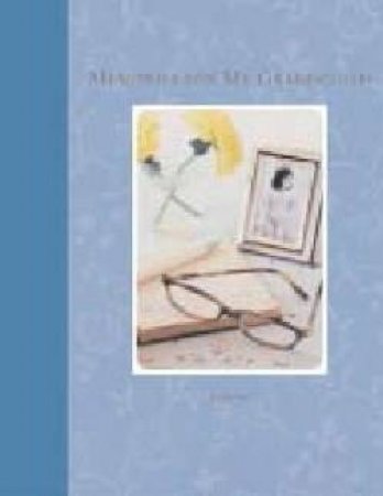 Memories For My Grandchild by Annie Decker & Nicole Burke Stephenson