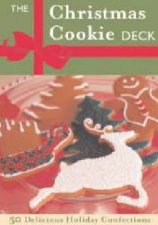 The Christmas Cookie Deck 50 Delicious Holiday Confections