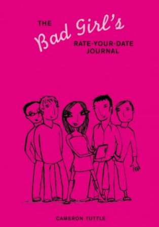 Bad Girl's Rate-Your-Date Journal by Cameron Tuttle