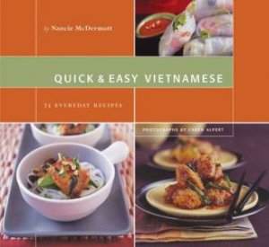 Quick & Easy Vietnamese: 75 Everyday Recipes by Nancie McDermott