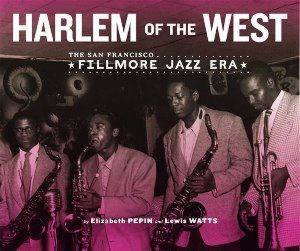 Harlem Of The West by Elizabeth Pepin & Lewis Watts