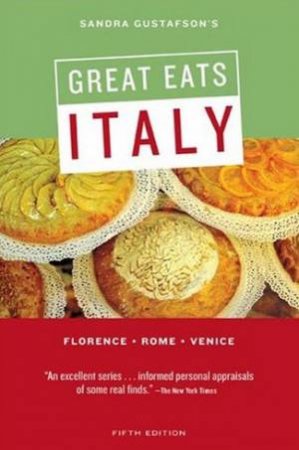 Great Eats Italy 2005 - 5 Ed by Sandra Gustafson