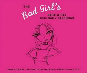 The Bad Girl's Rage-A-Day 2006 Daily Calendar by Cameron Tuttle