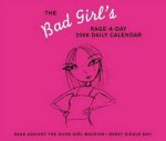 The Bad Girls RageADay 2006 Daily Calendar