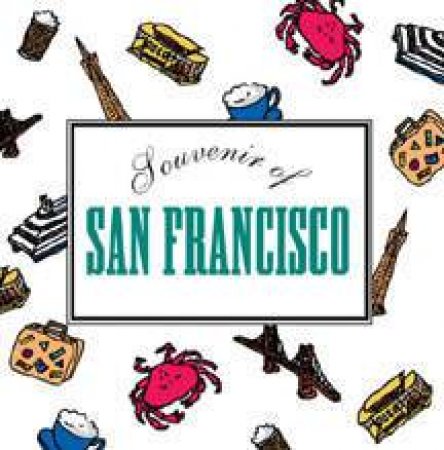 Souvenirs Of San Francisco by Dorothy & Susan Yule