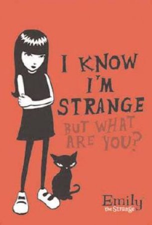 Emily The Strange Notepad: I Know I'm Strange, But What Are You? by Cosmic Debris