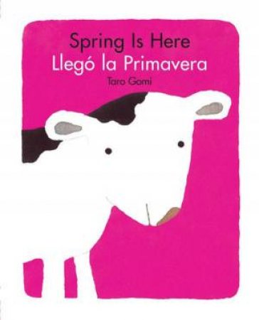 Spring Is Here / Llego LA Primavera by Taro Gomi