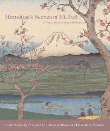 Hiroshige's Scenes Of Mt Fuji: Notecards by Utagawa Hiroshige