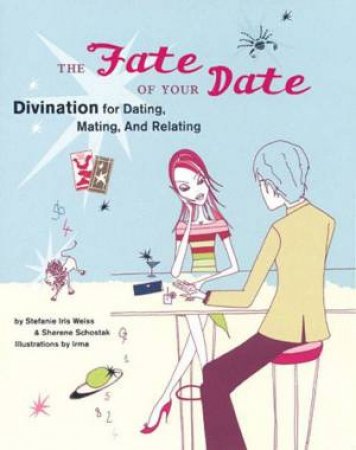 The Fate Of Your Date by Weiss Schostak