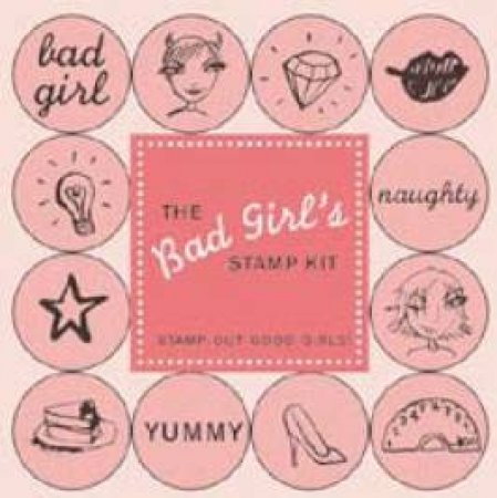 The Bad Girl's Stamp Kit by Cameron Tuttle