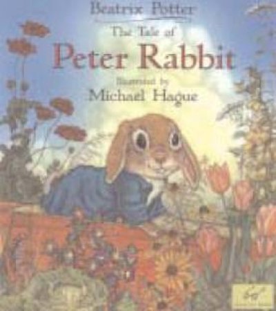 The Tale Of Peter Rabbit by Beatrix Potter