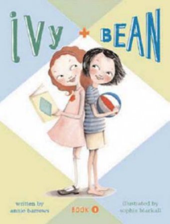 Ivy and Bean 01 by Annie Barrows & Sophie Blackall