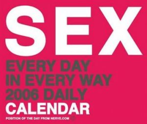 Sex Every Day In Every Way: 2006 Daily Calendar by Nerve.Com