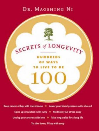 Secrets Of Longevity by Dr Maoshing Ni