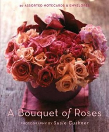 Bouquet Of Roses Notecards by Susie Cushner