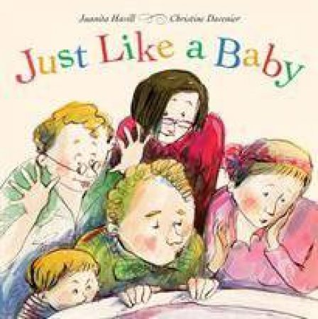Just Like a Baby by Juanita Havill & Christine Davenier