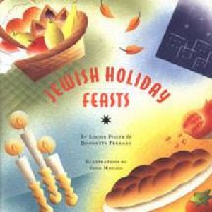 Jewish Holiday Feasts by Louise Fiszer & Jeannette Ferrary