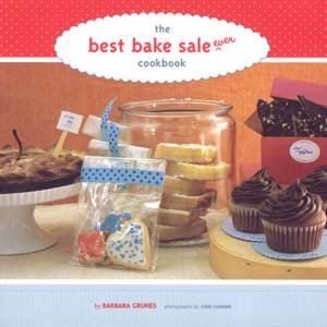 The Best Bake Sale Ever Cookbook by Barbara Grunes