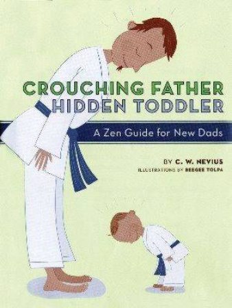 Crouching Father, Hidden Toddler by C W Nevius