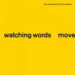 Watching Words Move