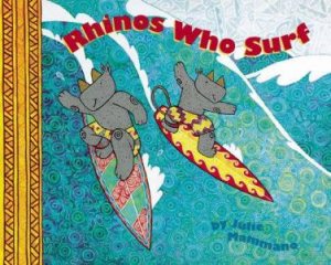 Rhinos Who Surf by Julie Mammano